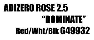 Adizero Rose 2.5 " Dominate " 