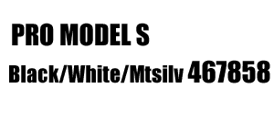 Pro Model S 467858