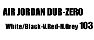 JORDAN DUB-ZERO 103