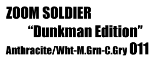 Zoom Soldier "Dunkman Edition" 011